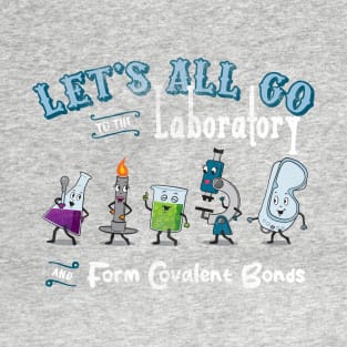 Let's All Go to the Laboratory T-Shirt